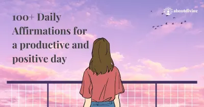 100+ Daily Affirmations for a productive and positive day
