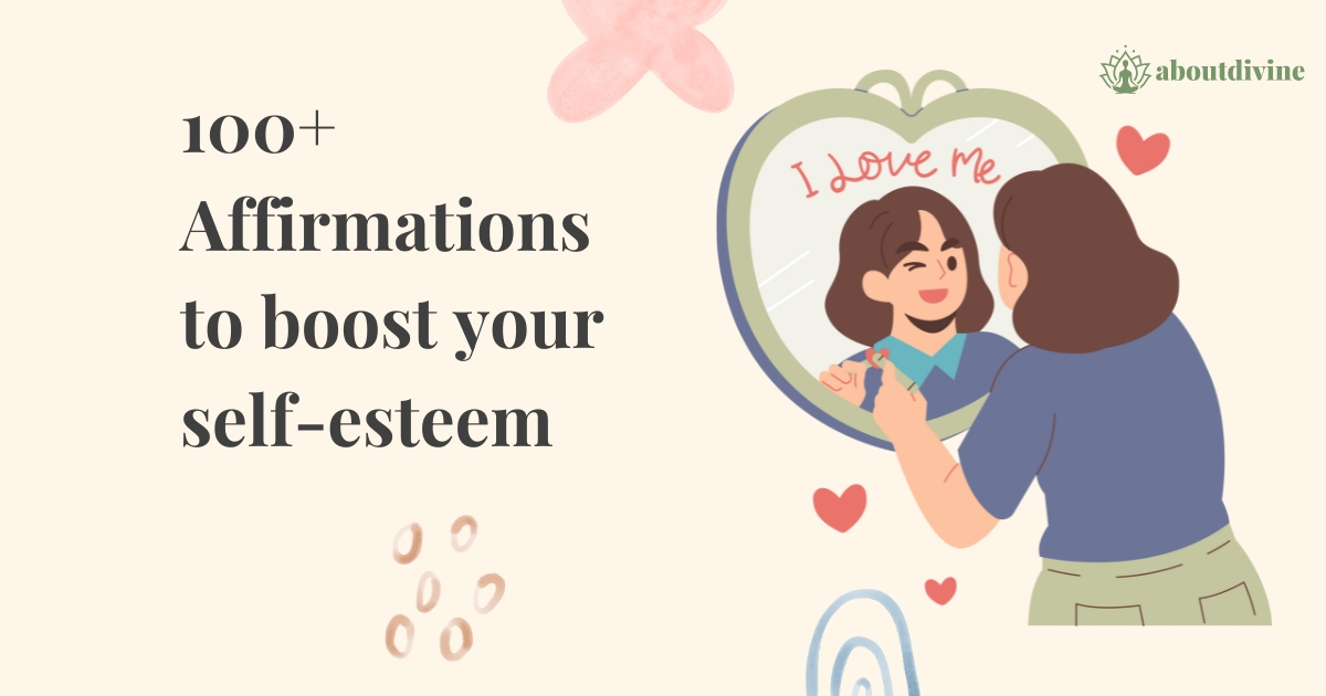 100 Self-Esteem Affirmations to Enhance Your confidence and self- esteem