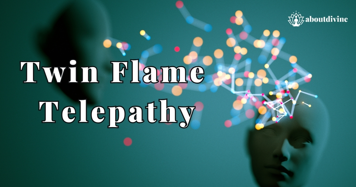 Twin Flame Telepathy: Unlocking Spiritual Connection And Communication