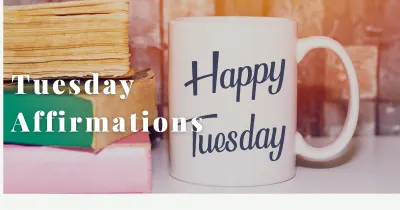 Empower Your Week with Tuesday Affirmations: Your Midweek Guide