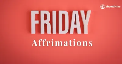 100+ Powerful Friday Affirmations to Elevate Your Weekend Mindset