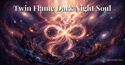 Twin Flame Dark Night of the Soul: Symptoms, Stages and What Happens After