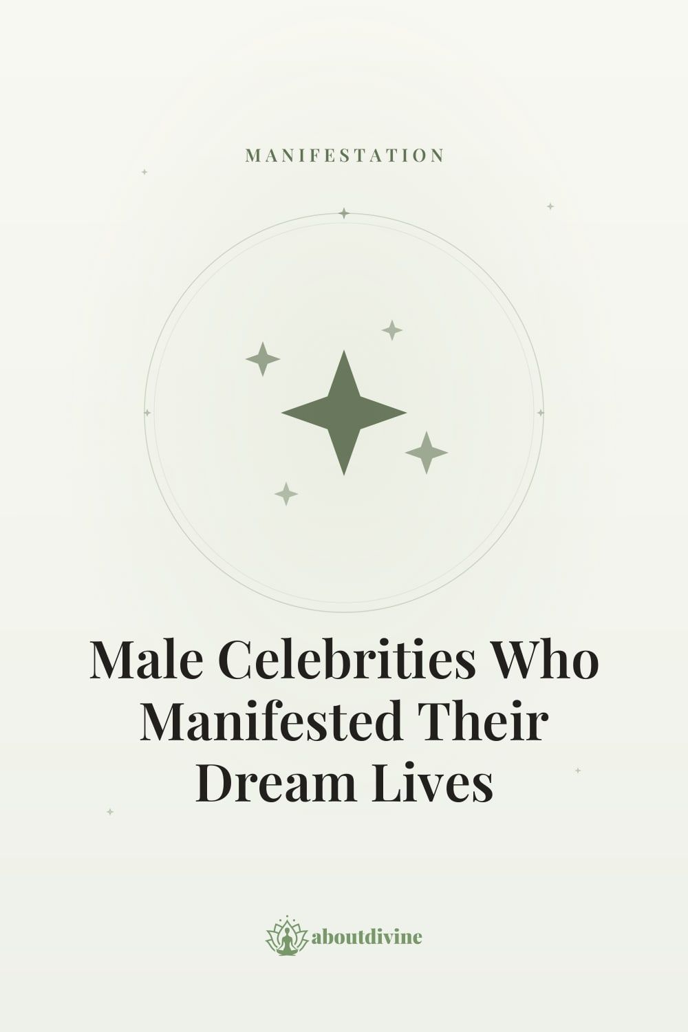 Male Celebrities Who Manifested Their Dream Lives with the Law of Attraction